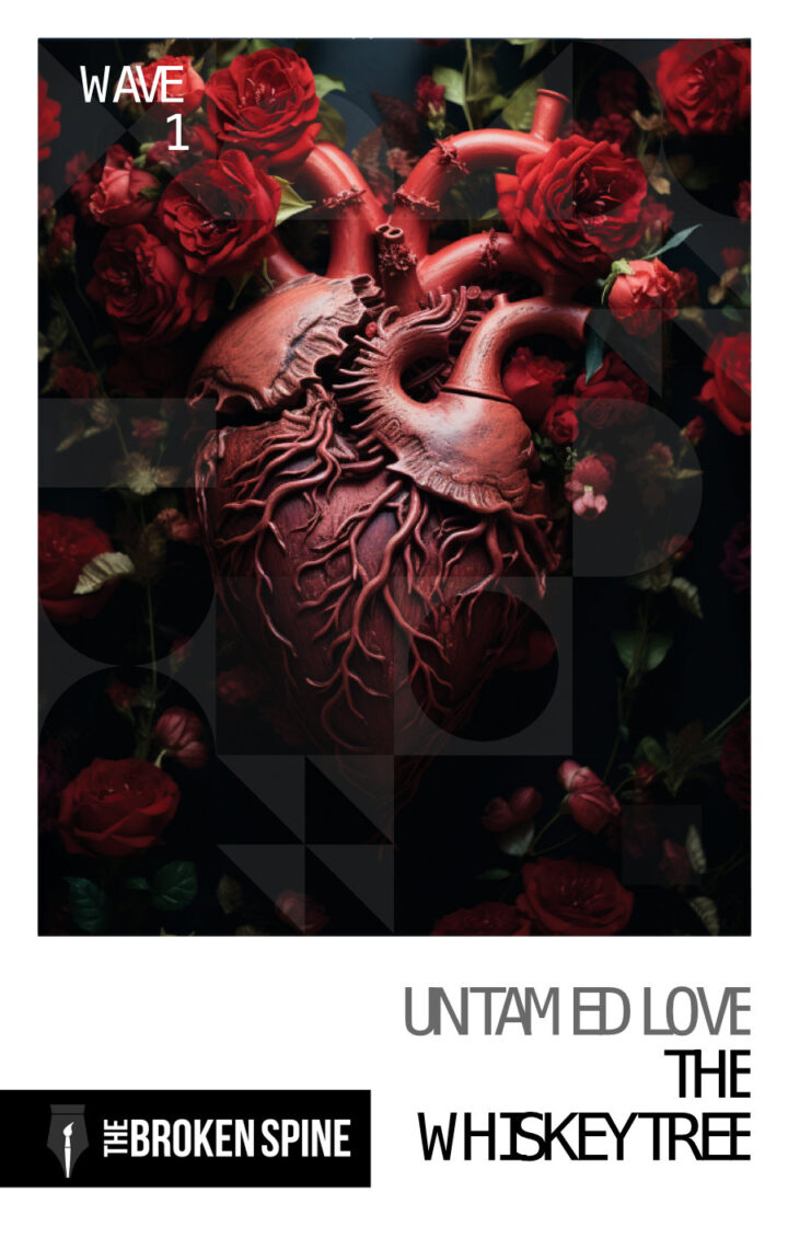 Untamed Love The whiskey Tree